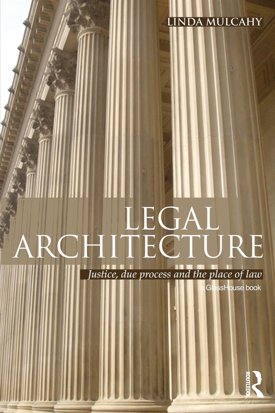 Cover: 9780415618694 | Legal Architecture | Justice, Due Process and the Place of Law | Buch