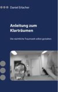 Cover: 9783842330740 | Anleitung zum Klarträumen | Die nächtliche Traumwelt selbst gestalten