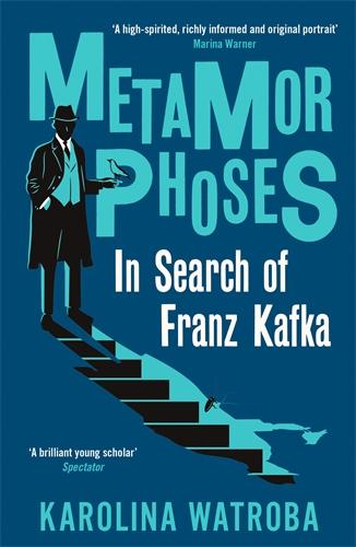 Cover: 9781800812758 | Metamorphoses | In Search of Franz Kafka | Karolina Watroba | Buch