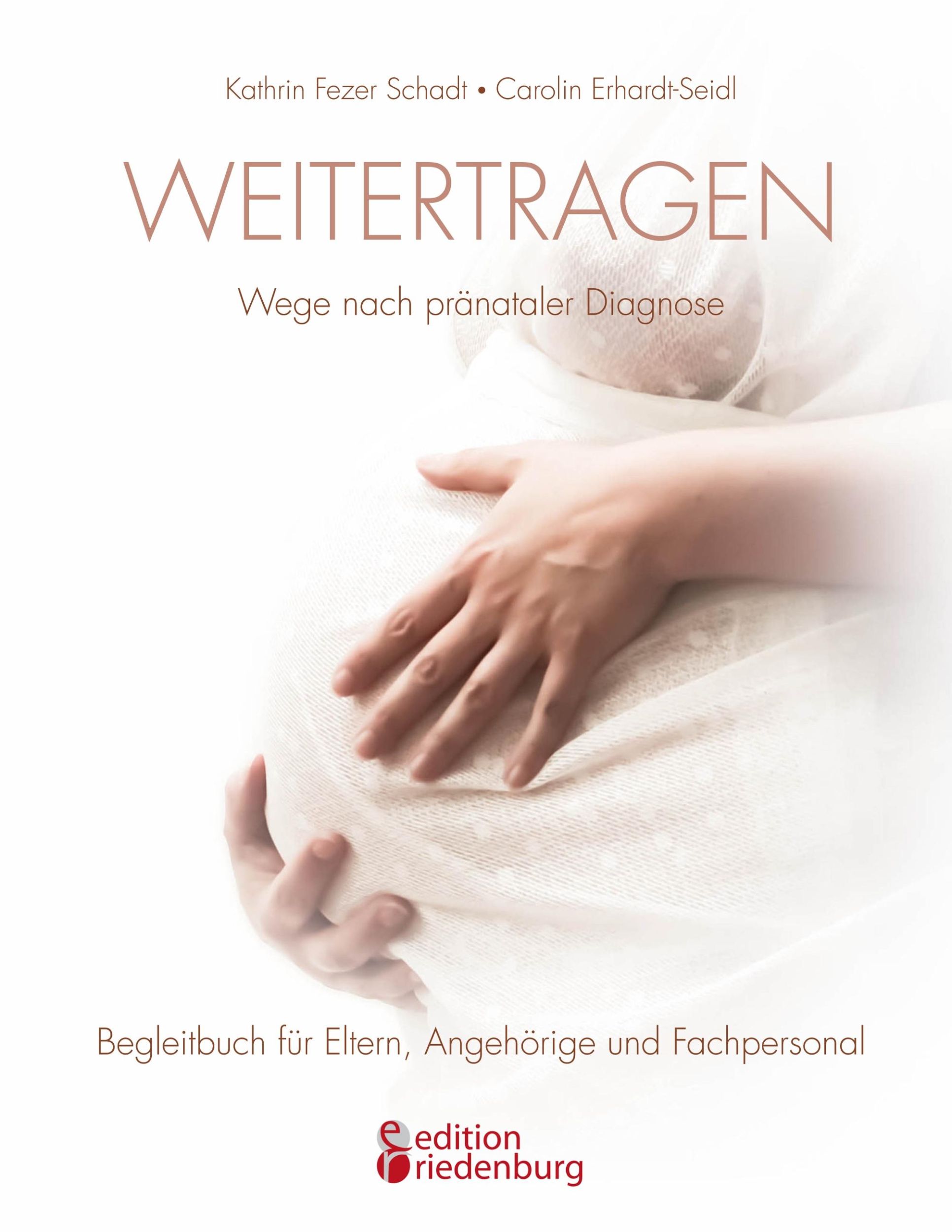 Cover: 9783902943132 | Weitertragen - Wege nach pränataler Diagnose. Begleitbuch für...