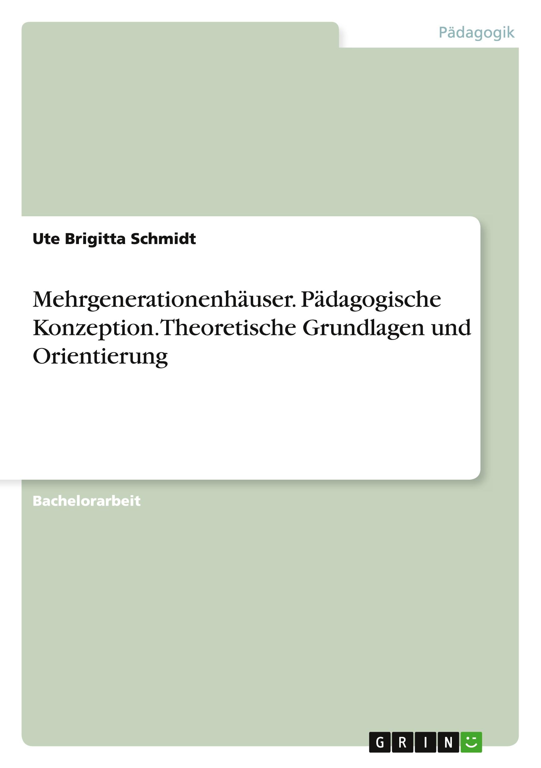 Cover: 9783640176700 | Mehrgenerationenhäuser. Pädagogische Konzeption. Theoretische...