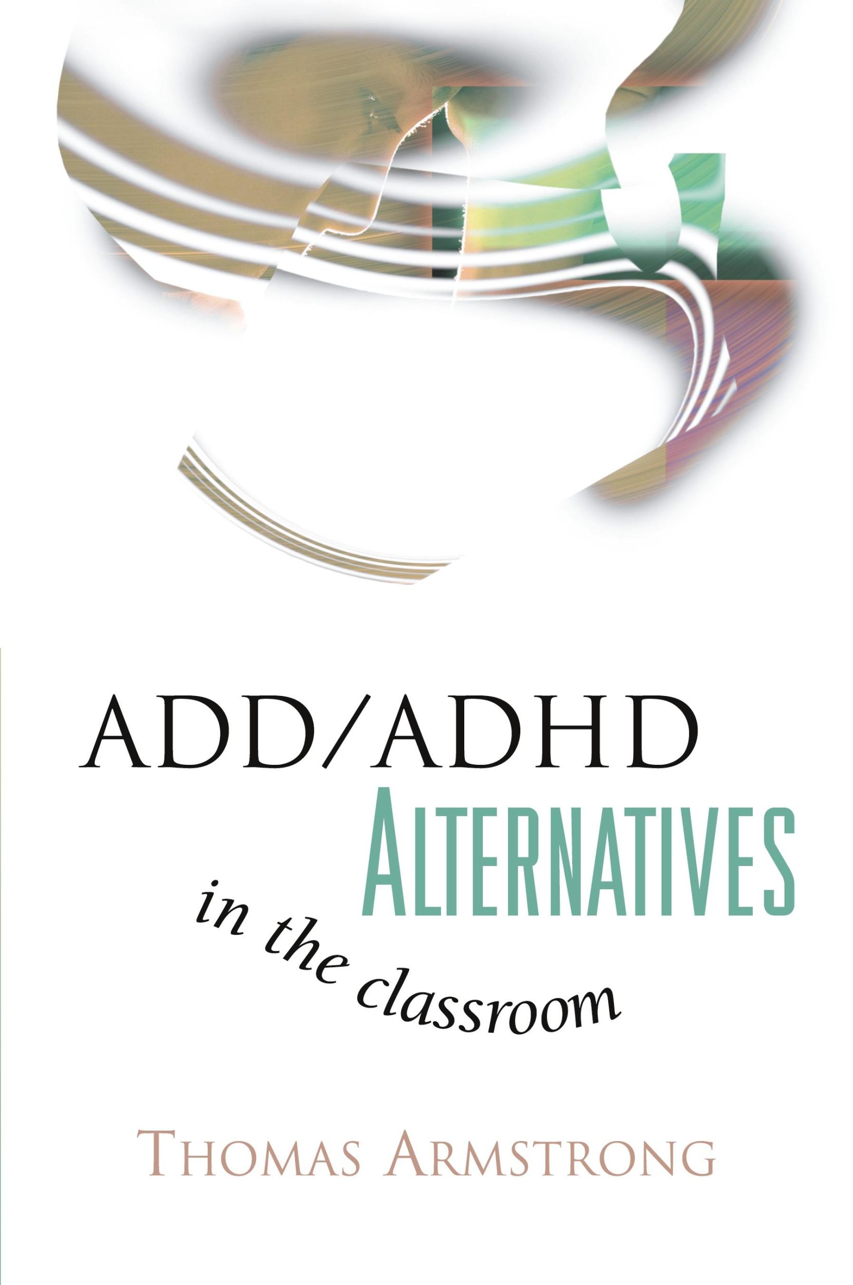 Cover: 9780871203595 | ADD/ADHD Alternatives in the Classroom | Thomas Armstrong | Buch