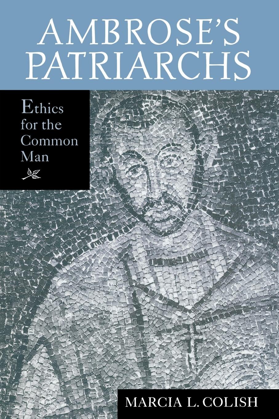 Cover: 9780268023652 | Ambrose's Patriarchs | Ethics for the Common Man | Marcia L. Colish