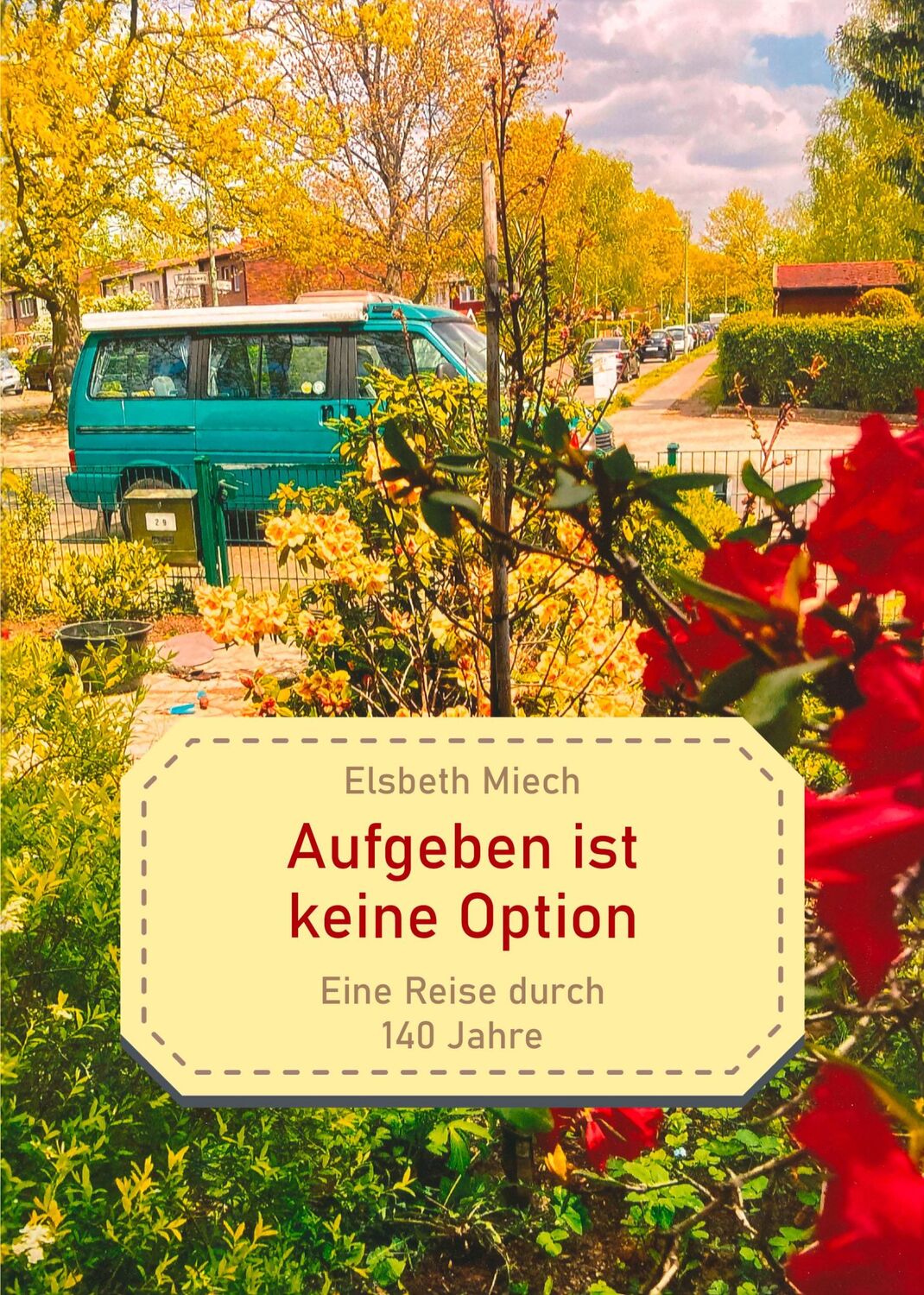 Cover: 9783967531855 | Aufgeben ist keine Option | Eine Reise durch 140 Jahre | Elsbeth Miech