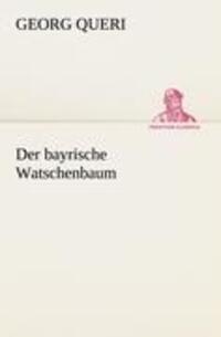 Cover: 9783842470361 | Der bayrische Watschenbaum | Georg Queri | Taschenbuch | Paperback