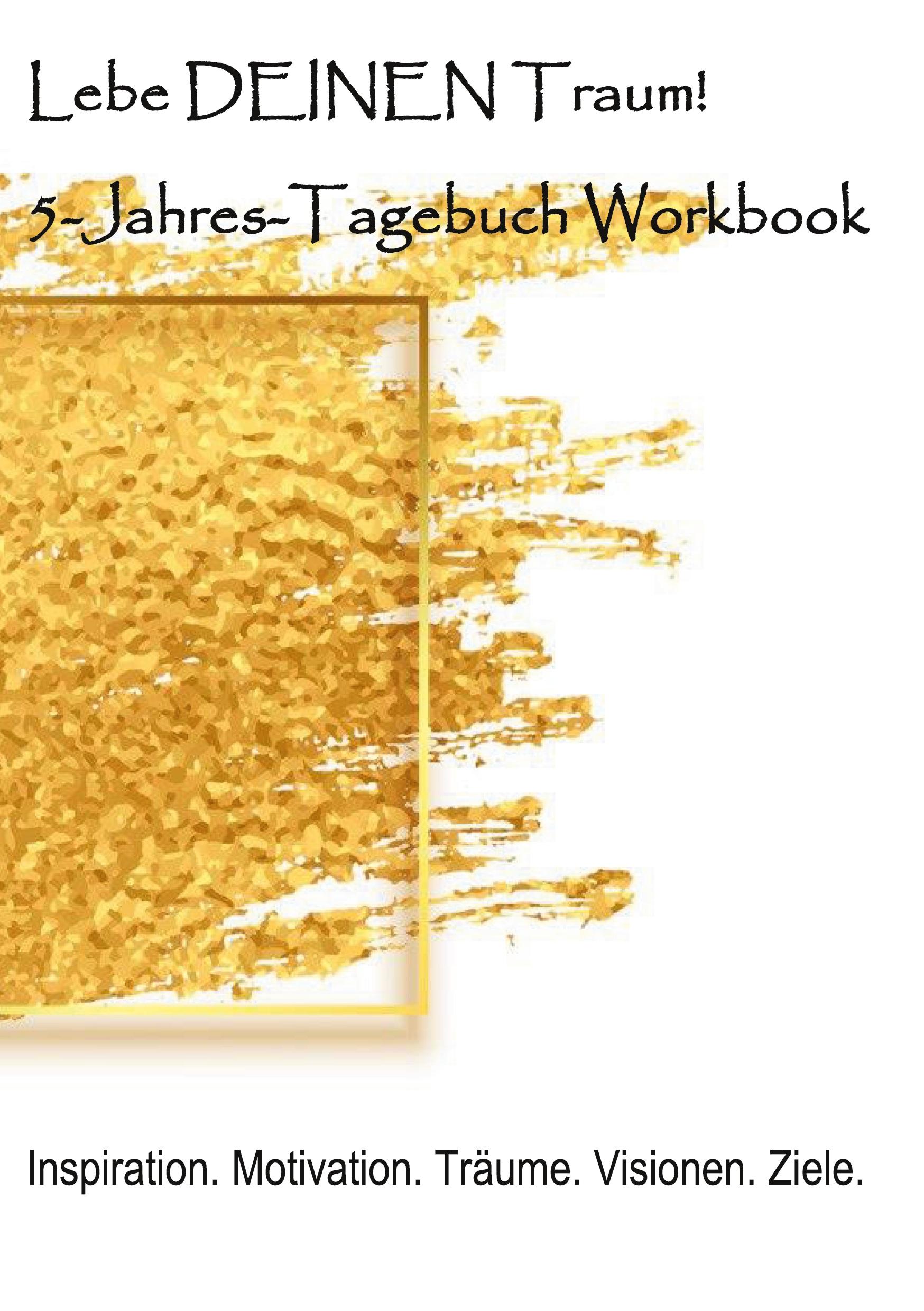 Cover: 9783952482155 | Lebe deinen Traum! 5-Jahres-Tagebuch Workbook. | Susanne Kammer | Buch