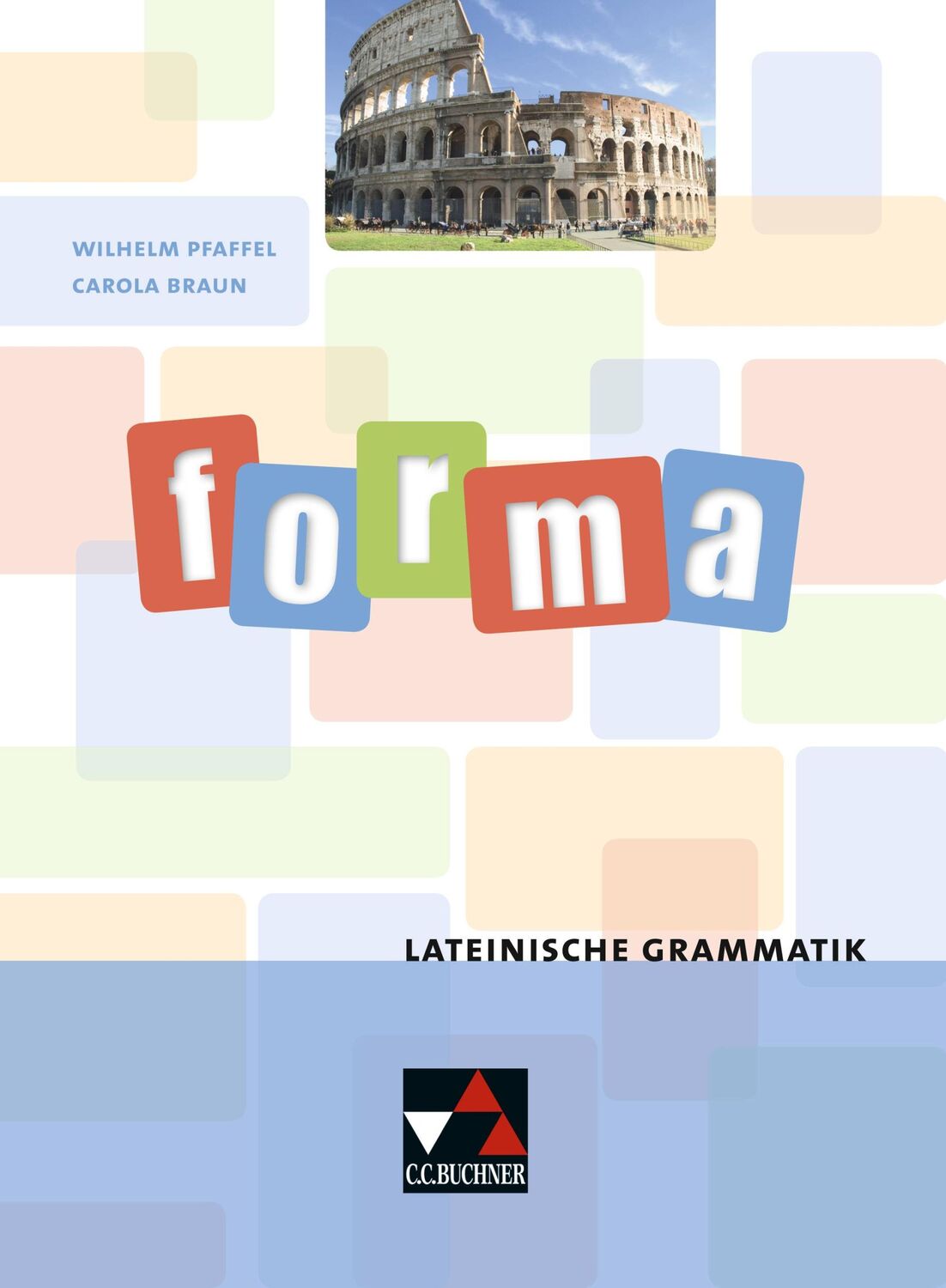 Cover: 9783766156594 | forma Lateinische Grammatik | Gymnasium Sek. 1 | Pfaffel (u. a.)