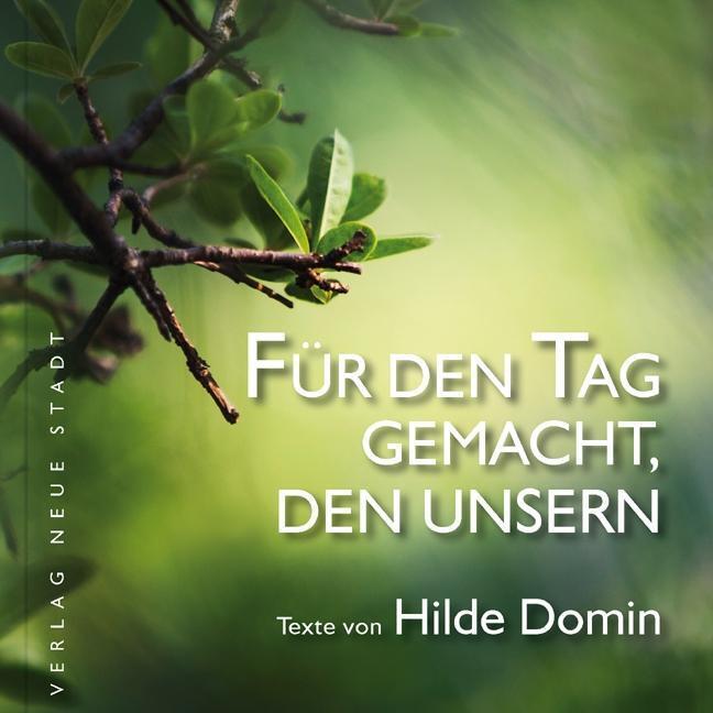 Cover: 9783879969562 | Für den Tag gemacht, den unsern | BildWorte | Hilde Domin | Buch