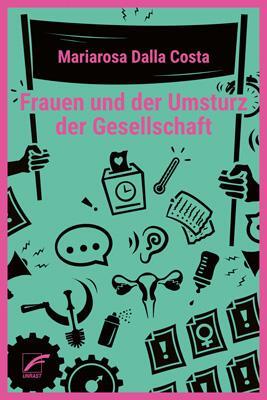 Cover: 9783897713338 | Frauen und der Umsturz der Gesellschaft | Gesammelte Aufsätze | Costa