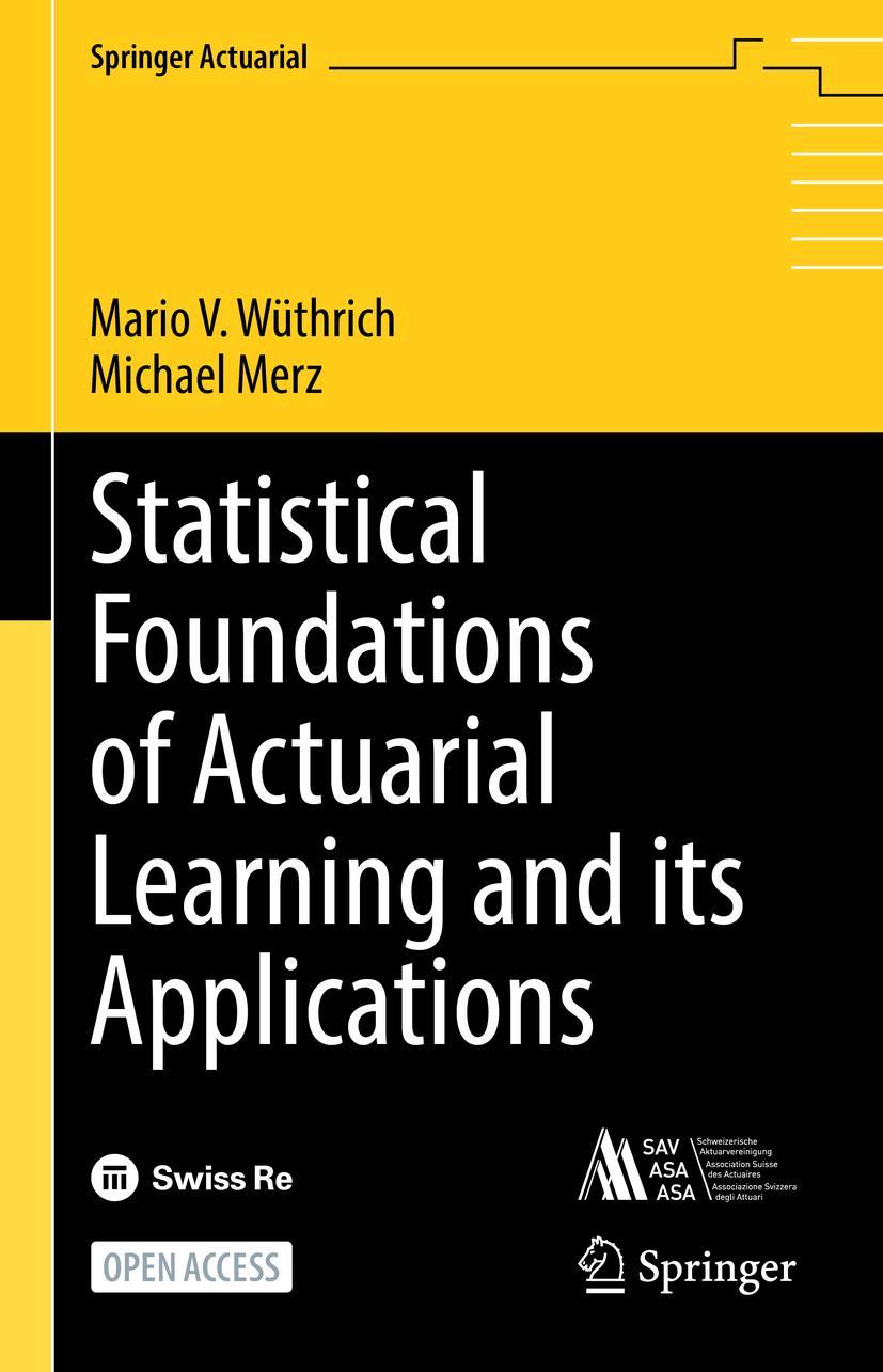 Cover: 9783031124082 | Statistical Foundations of Actuarial Learning and its Applications