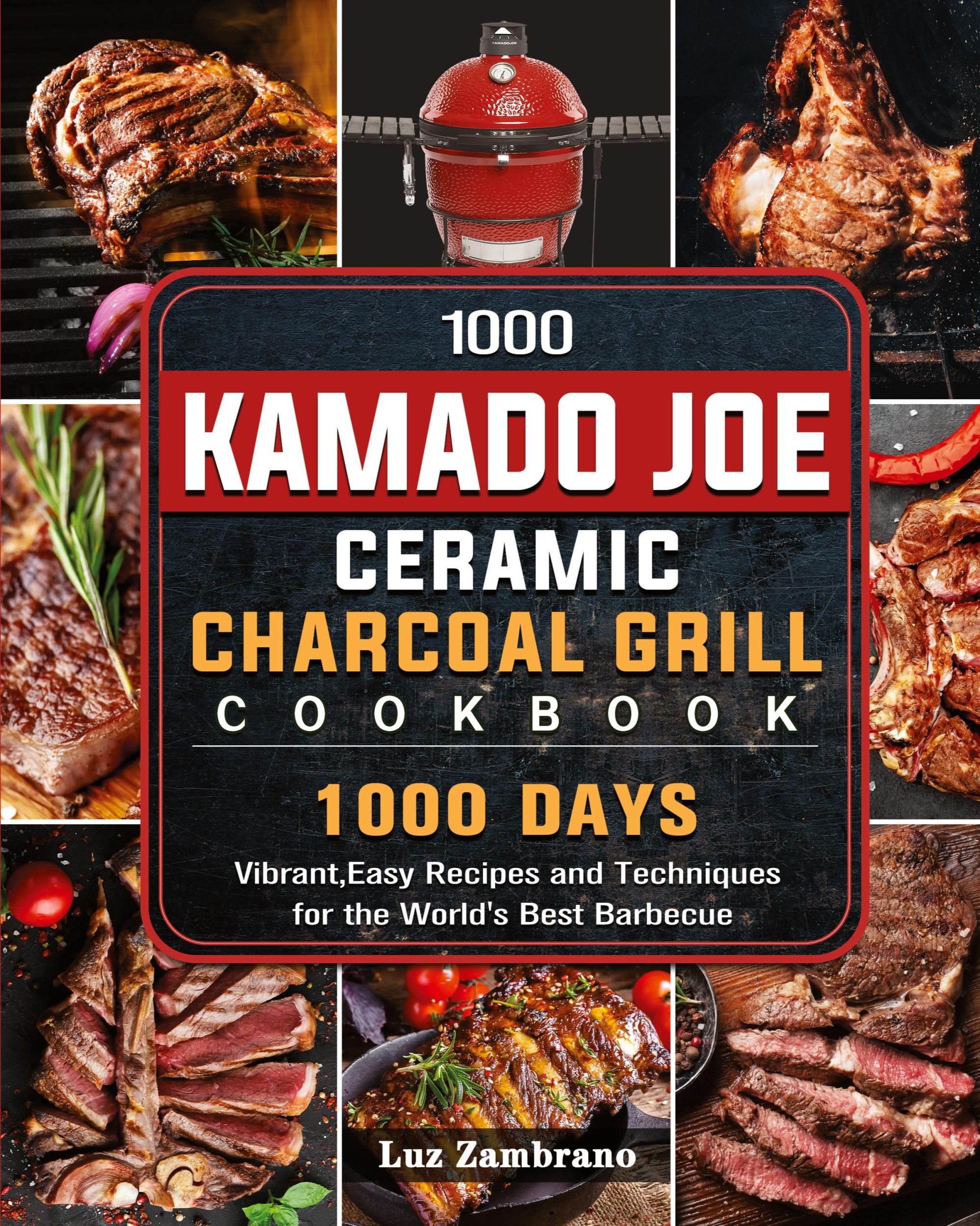 Cover: 9781803670591 | 1000 Kamado Joe Ceramic Charcoal Grill Cookbook | Luz Zambrano | Buch