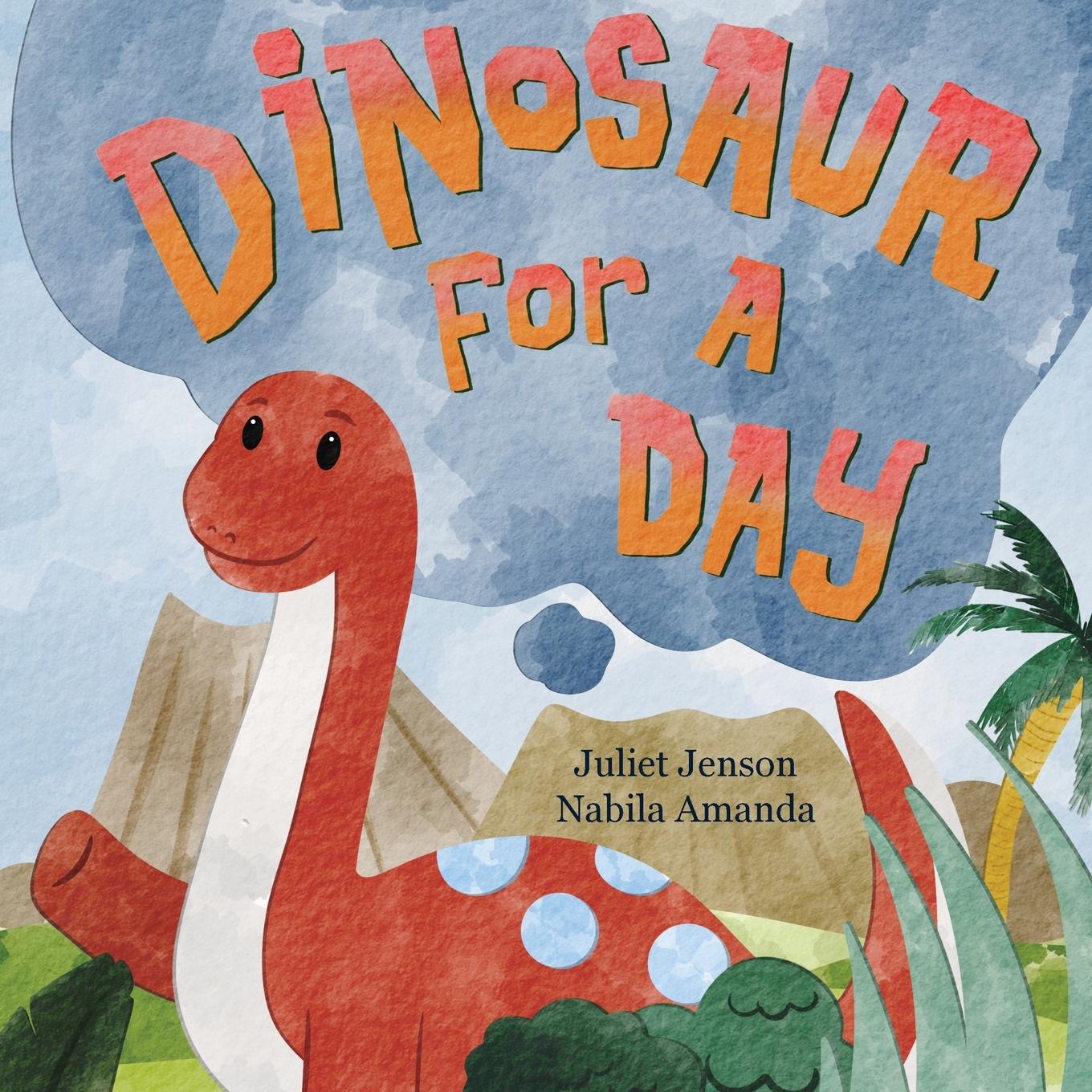 Cover: 9781961311039 | Dinosaur For A Day | Juliet Jenson | Taschenbuch | Englisch | 2023