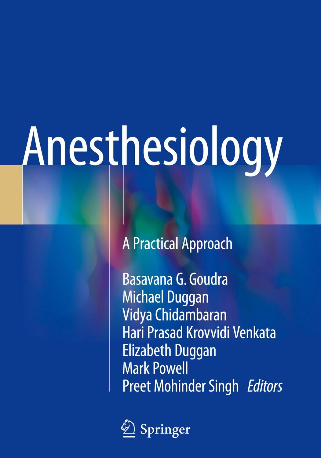 Cover: 9783319747651 | Anesthesiology | A Practical Approach | Basavana G. Goudra (u. a.)