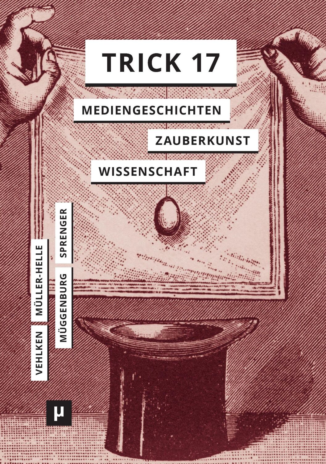 Cover: 9783957960801 | Trick 17 | Mediengeschichten zwischen Zauberkunst und Wissenschaft