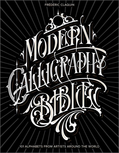 Cover: 9780764364150 | Modern Calligraphy Bible | 101 Alphabets from Artists Around the World