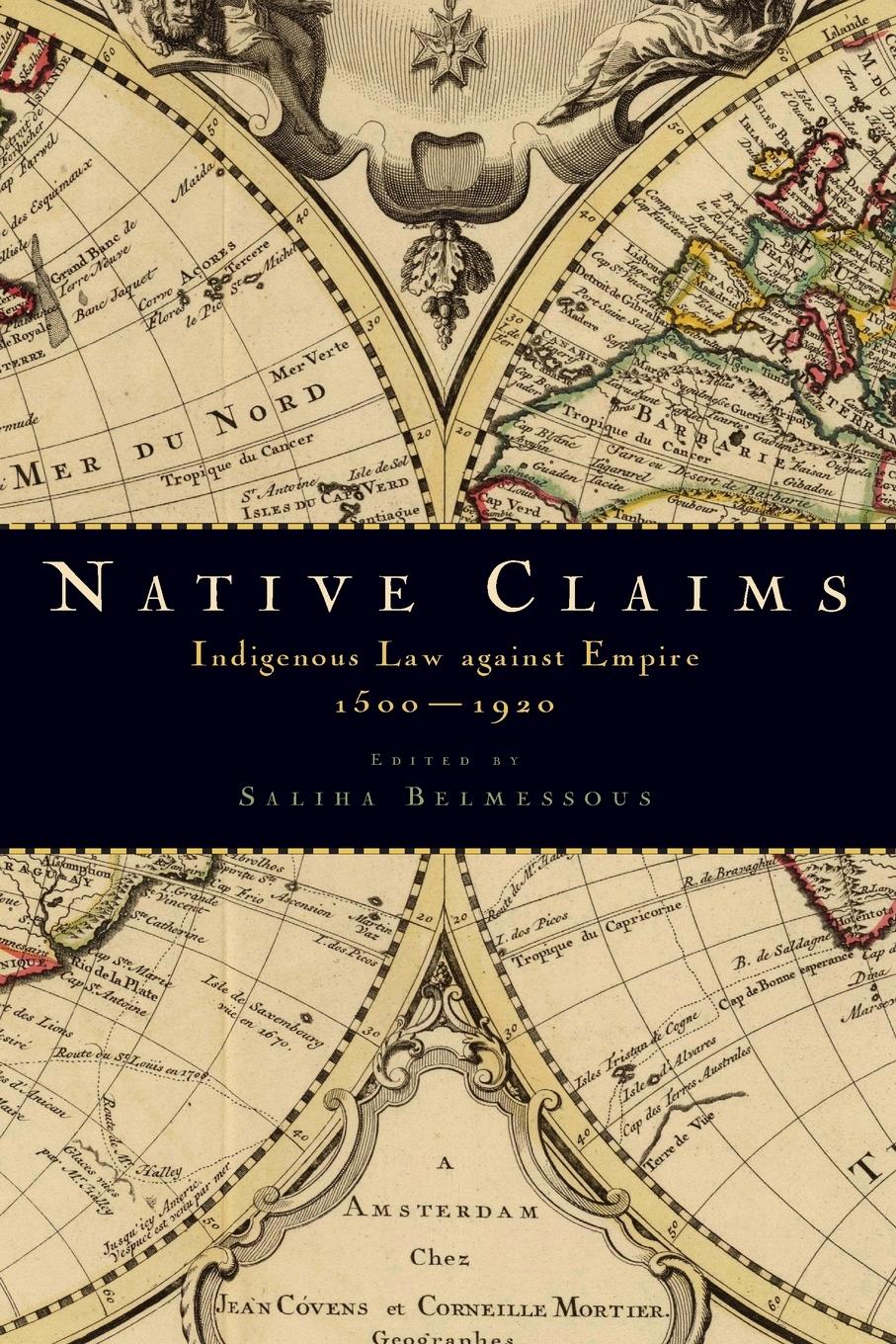 Cover: 9780199386116 | Native Claims | Indigenous Law Against Empire, 1500-1920 | Belmessous