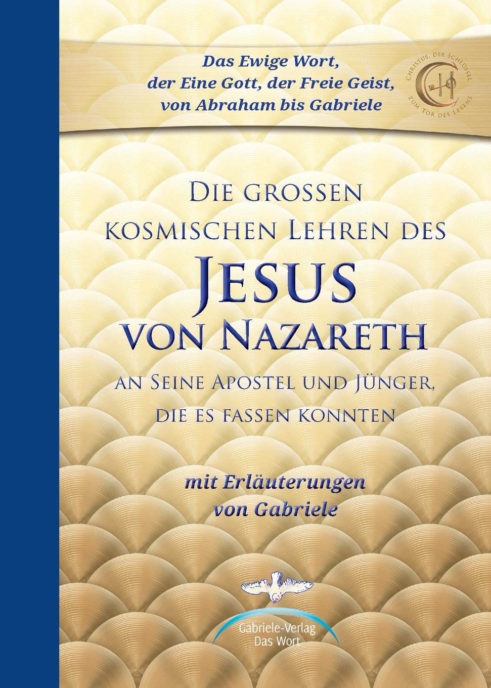 Cover: 9783964463753 | Die großen kosmischen Lehren des Jesus von Nazareth | Gabriele | Buch