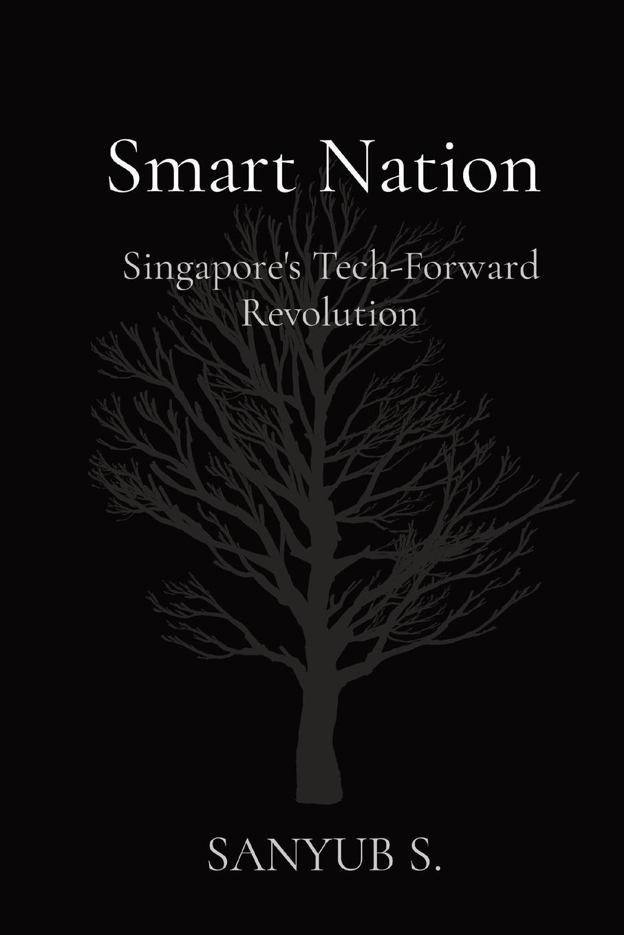 Cover: 9788196799571 | Smart Nation | Singapore's Tech-Forward Revolution | Sanyub S. | Buch