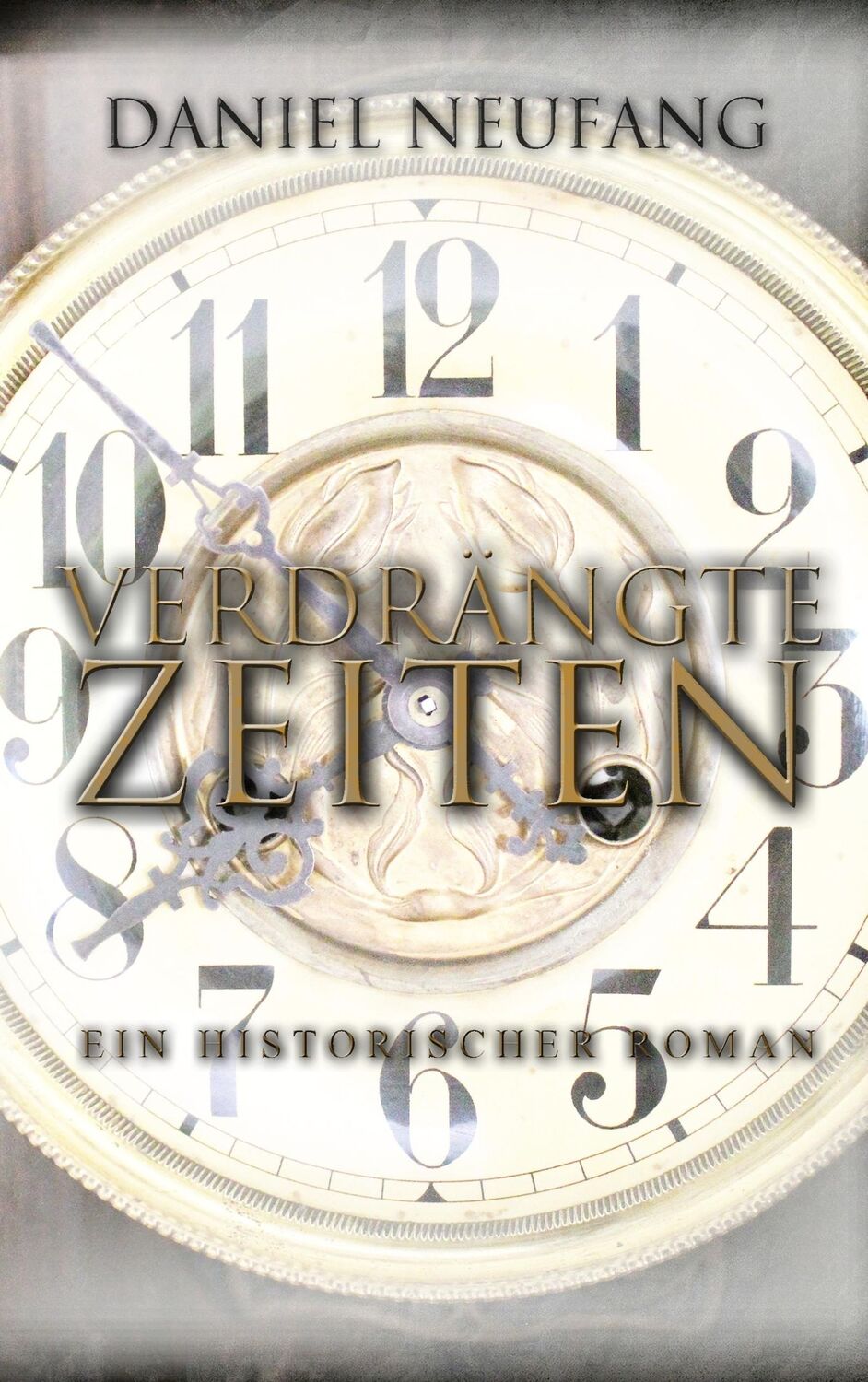 Cover: 9783748168492 | Verdrängte Zeiten | Ein historischer Roman | Daniel Neufang | Buch