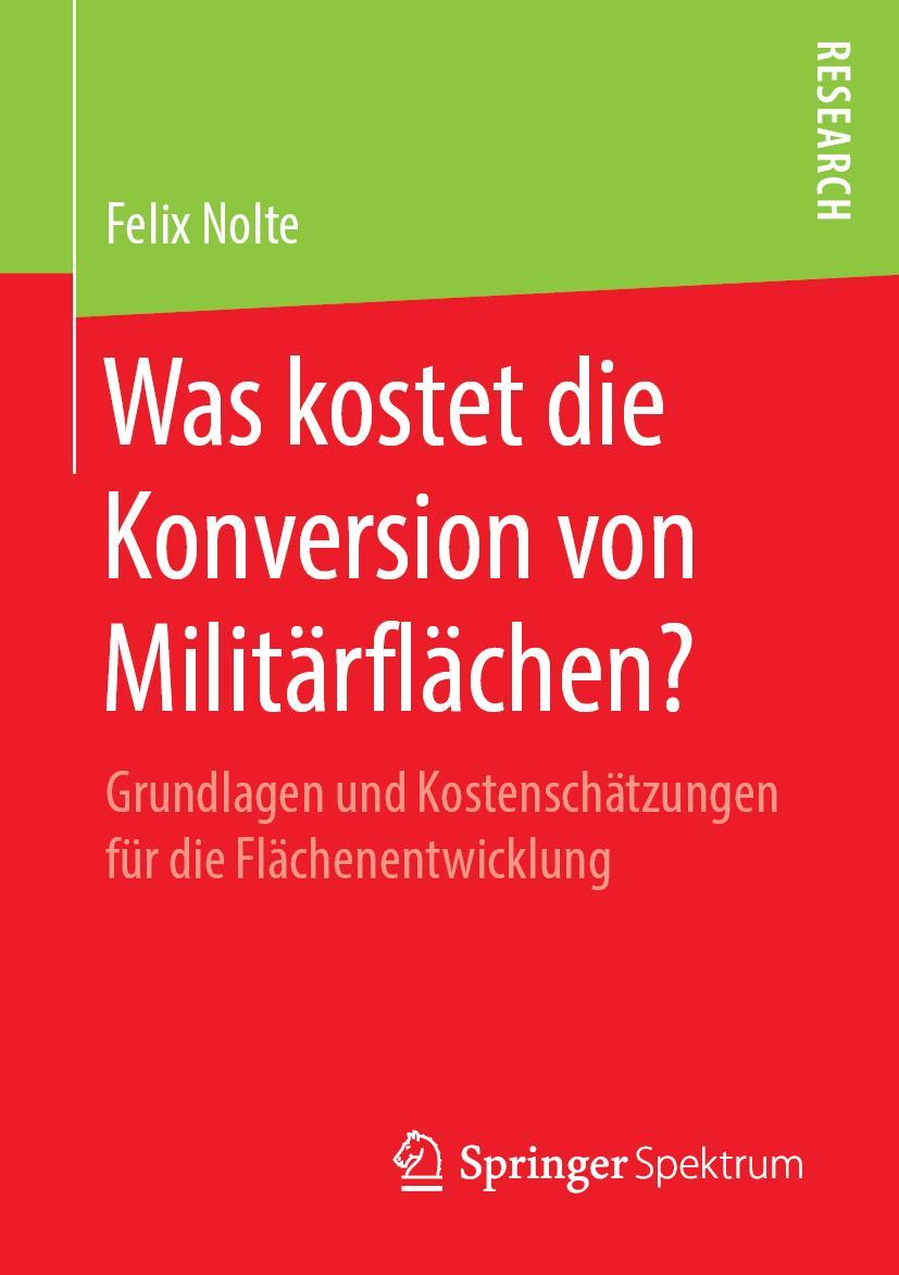 Cover: 9783658270643 | Was kostet die Konversion von Militärflächen? | Felix Nolte | Buch