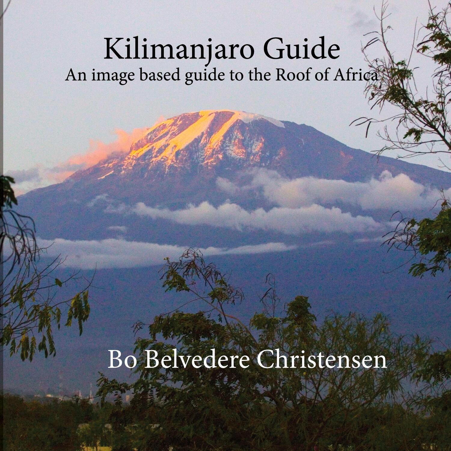 Cover: 9788743048183 | Kilimanjaro Guide | An image based guide to the Roof of Africa | Buch