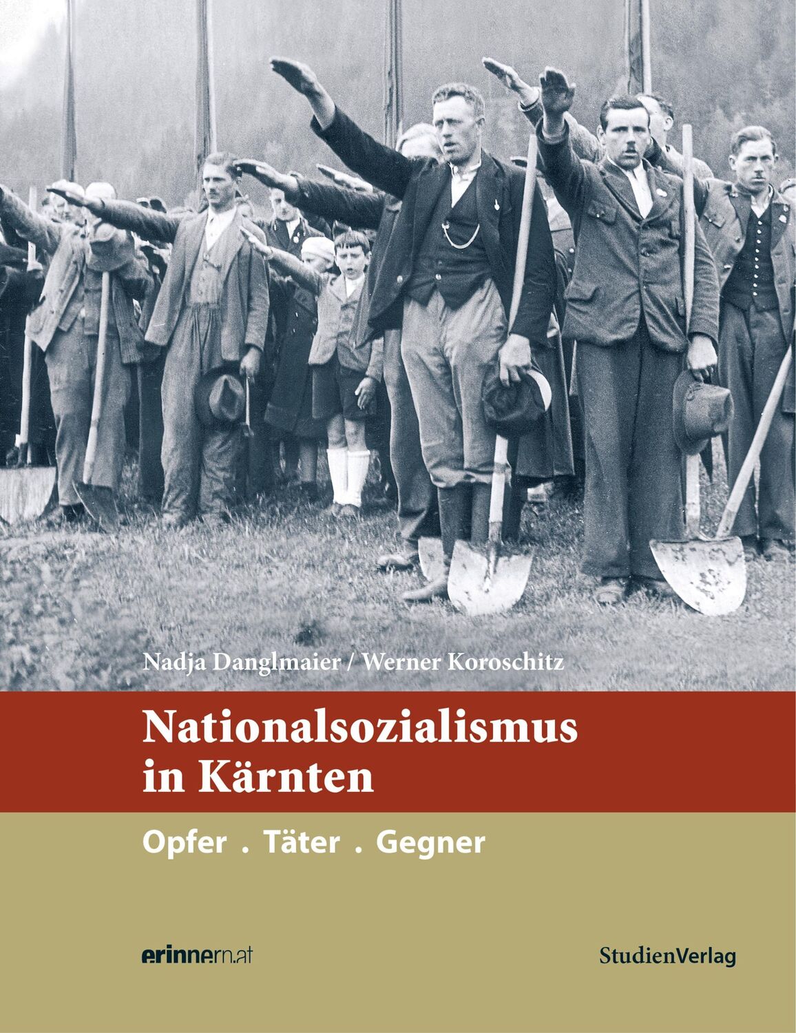 Cover: 9783706552448 | Nationalsozialismus in Kärnten | Opfer. Täter. Gegner | Buch | 464 S.