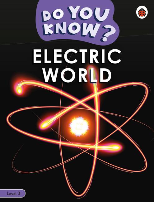 Cover: 9780241559437 | Do You Know? Level 3 - Electric World | Ladybird | Taschenbuch | 2022