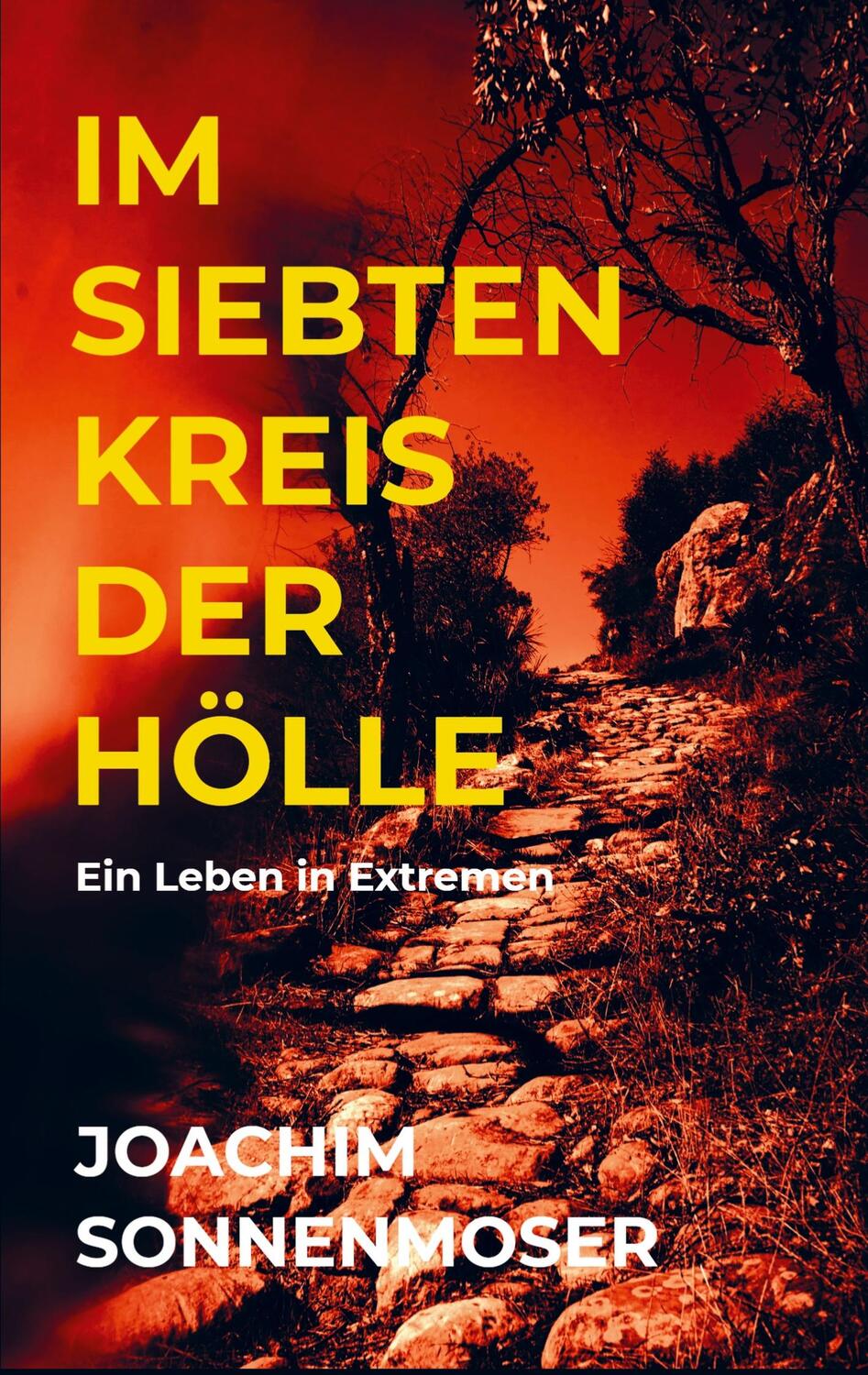 Cover: 9789403607238 | Im siebten Kreis der Hölle | Ein Leben in Extremen | Sonnenmoser