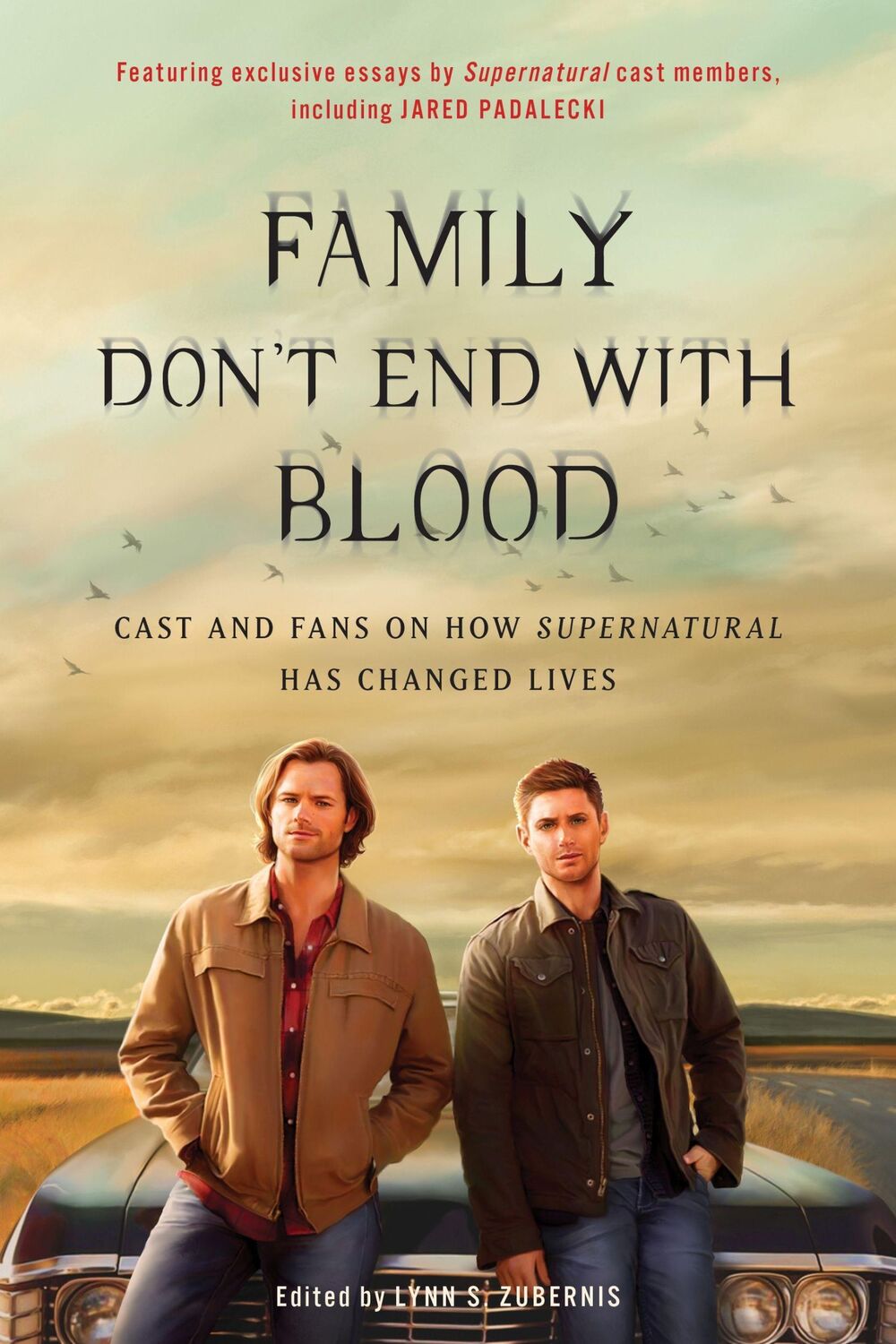 Cover: 9781944648350 | Family Don't End with Blood: Cast and Fans on How Supernatural Has...