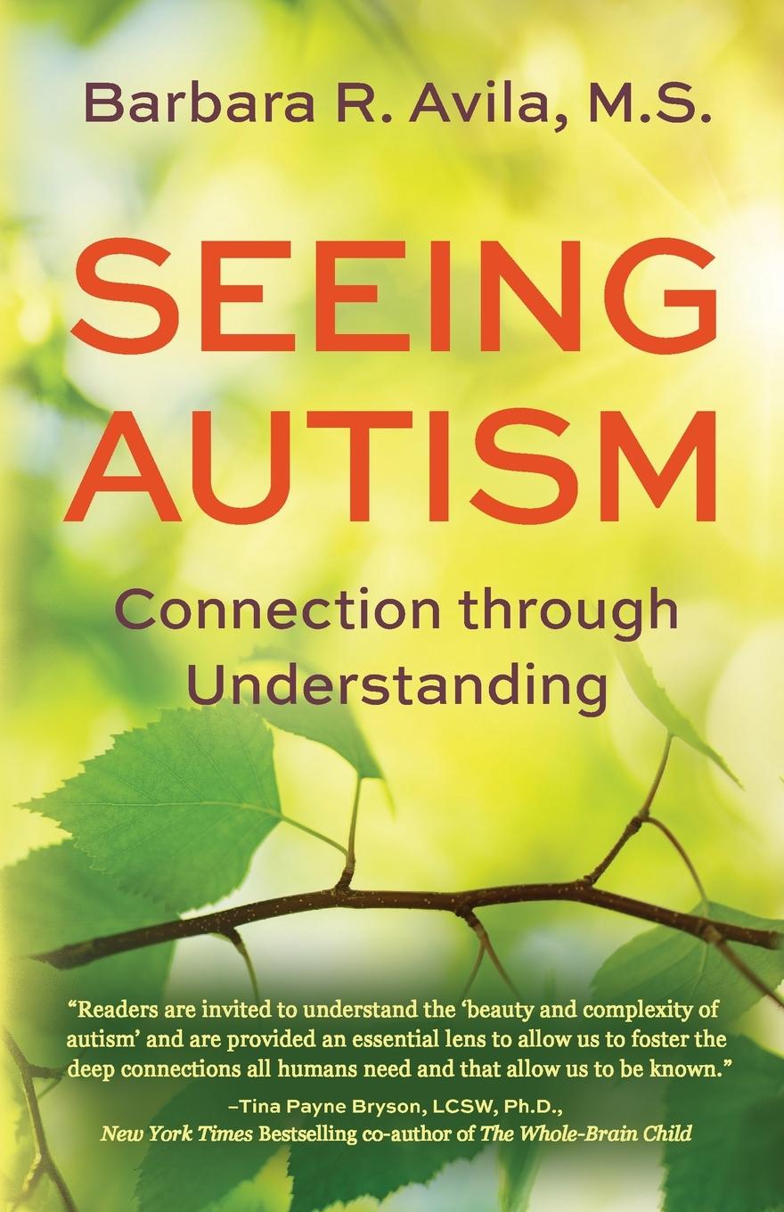 Cover: 9780578884912 | Seeing Autism - Connection Through Understanding | Barbara R Avila