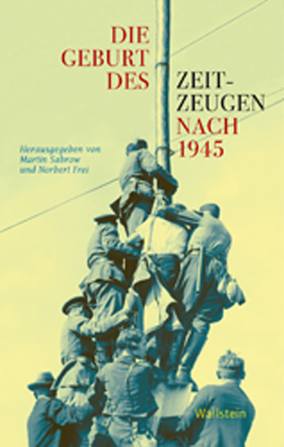 Cover: 9783835310360 | Die Geburt des Zeitzeugen nach 1945 | Norbert Frei (u. a.) | Buch