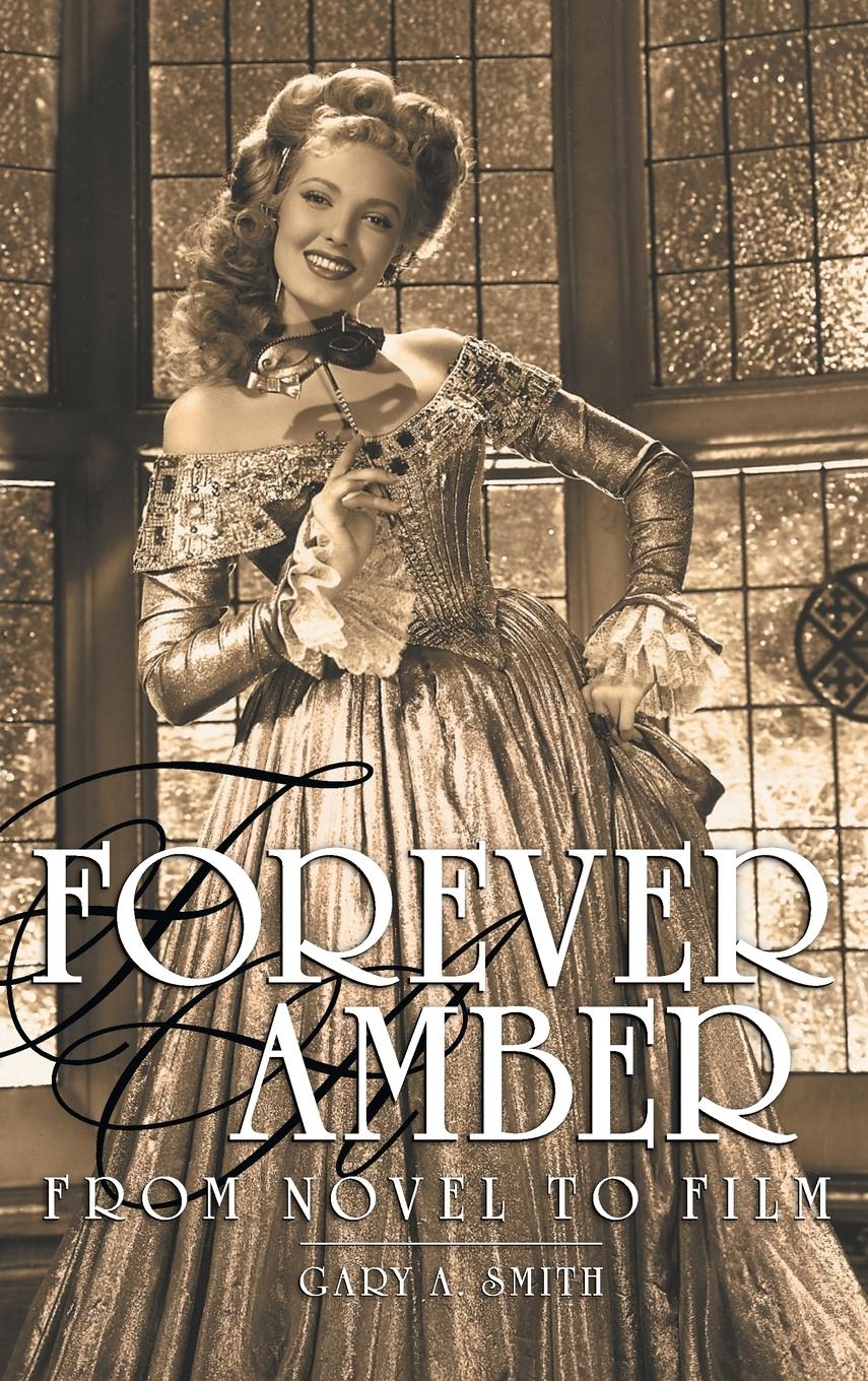 Cover: 9798887713601 | Forever Amber (hardback) | From Novel to Film | Gary A. Smith | Buch