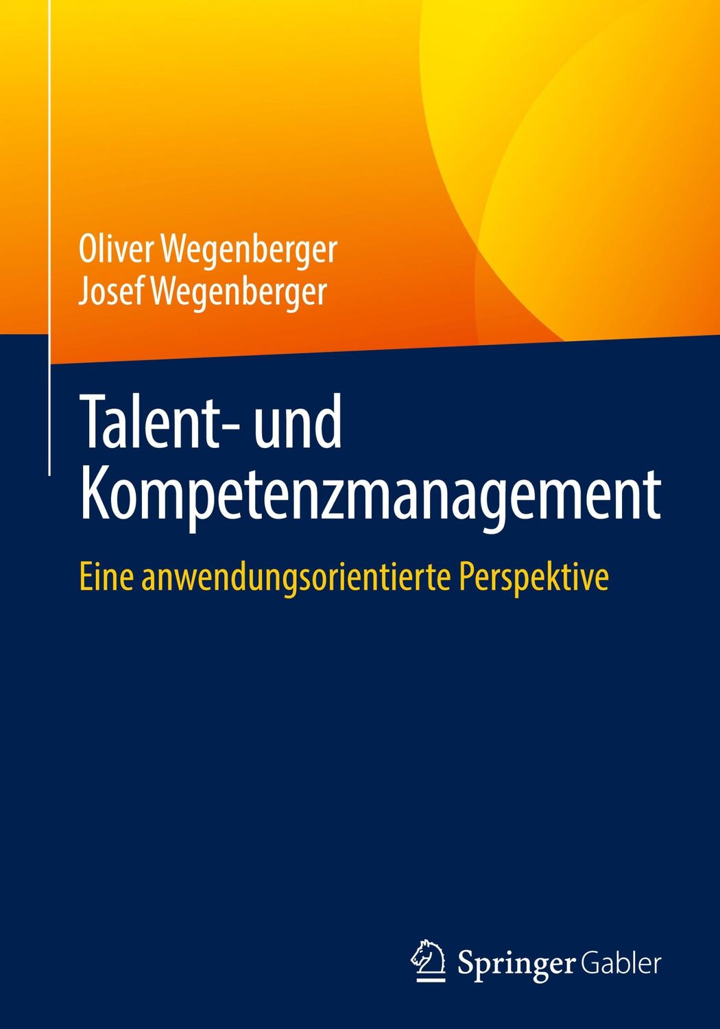 Cover: 9783658352059 | Talent- und Kompetenzmanagement | Josef Wegenberger (u. a.) | Buch