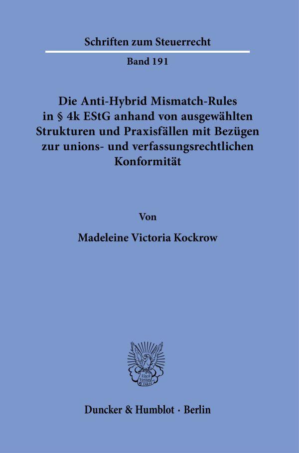 Cover: 9783428189274 | Die Anti-Hybrid Mismatch-Rules in § 4k EStG anhand von ausgewählten...