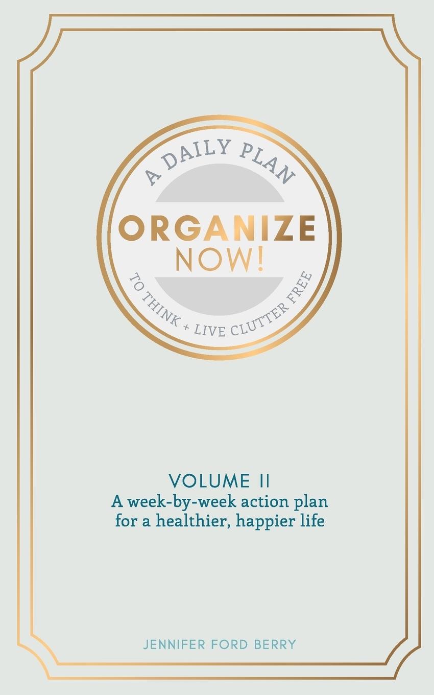 Cover: 9781090855459 | Organize Now | Think and Live Clutter Free | Jennifer Ford Berry