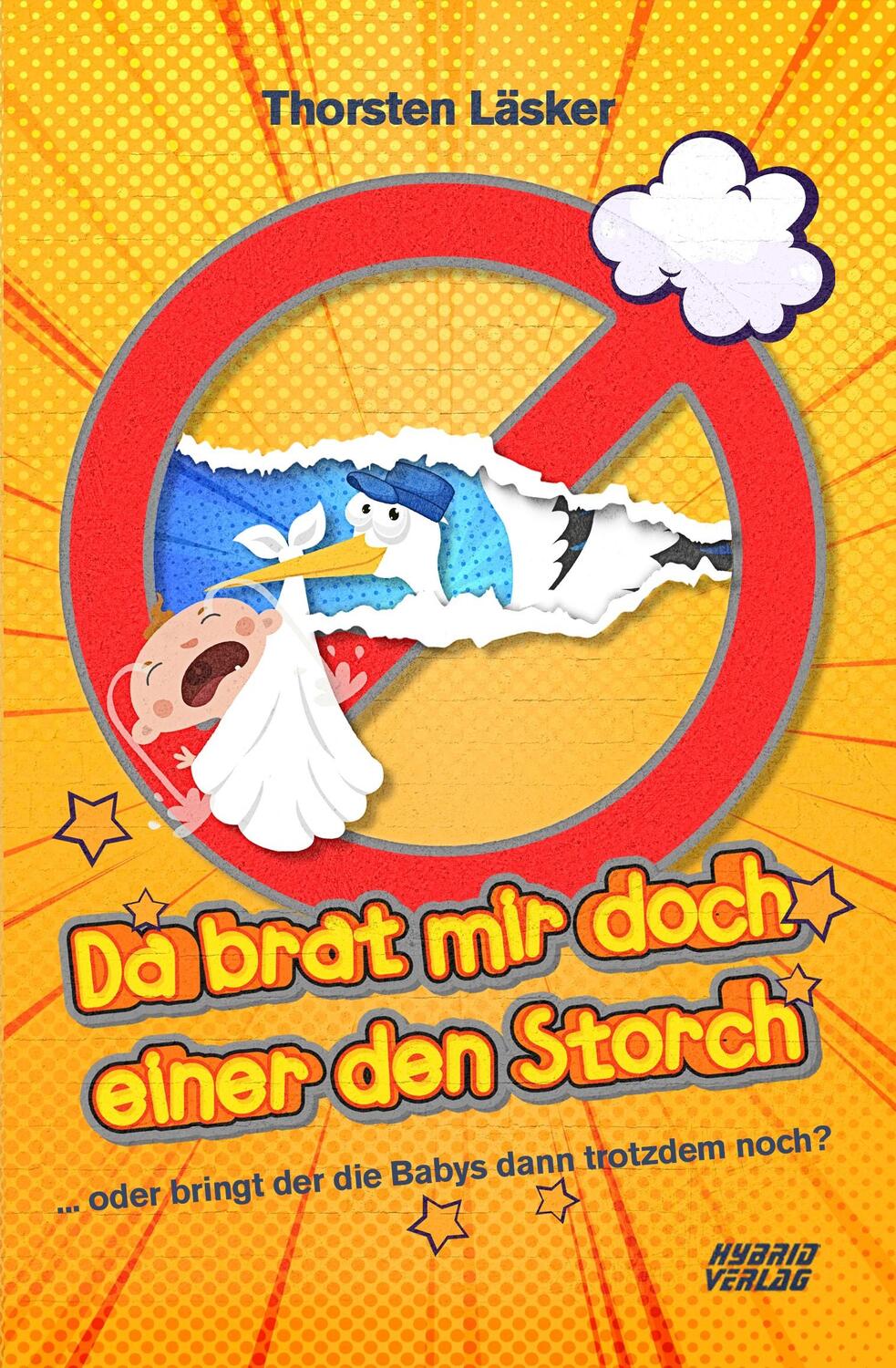 Cover: 9783967411966 | Da brat mir doch einer den Storch | Thorsten Läsker | Taschenbuch