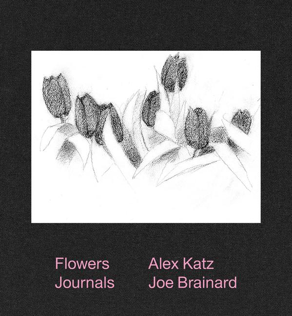 Cover: 9781949172867 | Alex Katz &amp; Joe Brainard: Flowers Journals | Joe Brainard | Buch