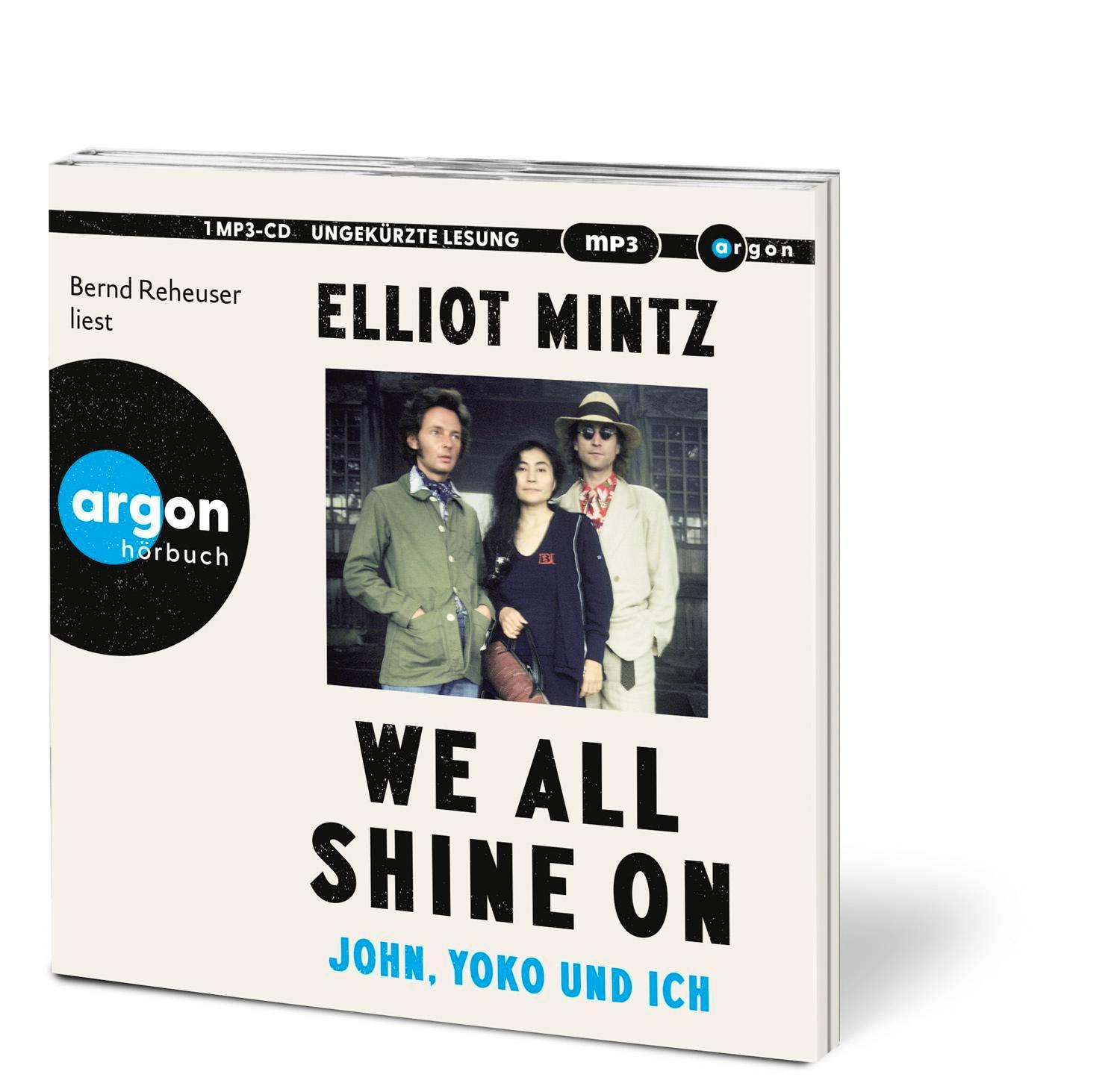 Bild: 9783839821602 | We all shine on | John, Yoko und ich | Elliot Mintz | MP3 | 474 Min.