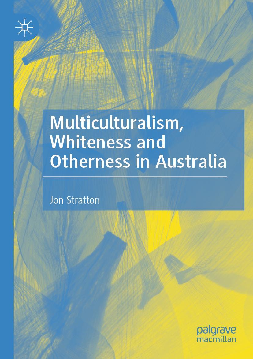 Cover: 9783030500818 | Multiculturalism, Whiteness and Otherness in Australia | Jon Stratton