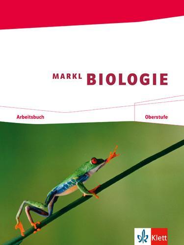 Cover: 9783121500123 | Markl Biologie. Arbeitsbuch Oberstufe 11./12. Schuljahr | Jürgen Markl