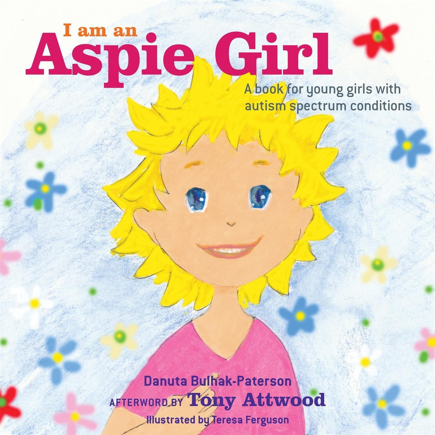 Cover: 9781849056342 | I Am an Aspie Girl: A Book for Young Girls with Autism Spectrum...