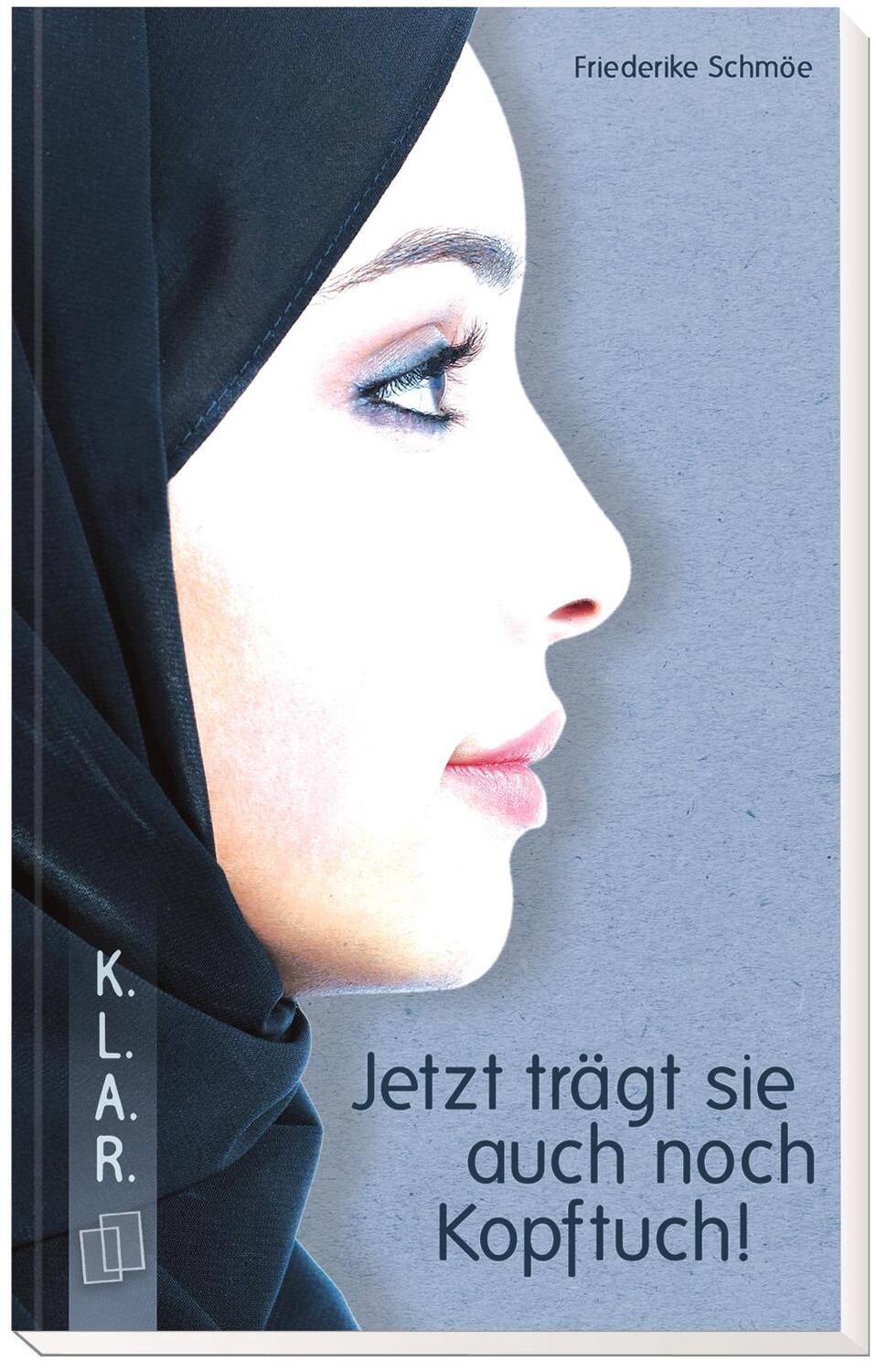 Bild: 9783834630612 | Jetzt trägt sie auch noch Kopftuch! | Friederike Schmöe | Taschenbuch