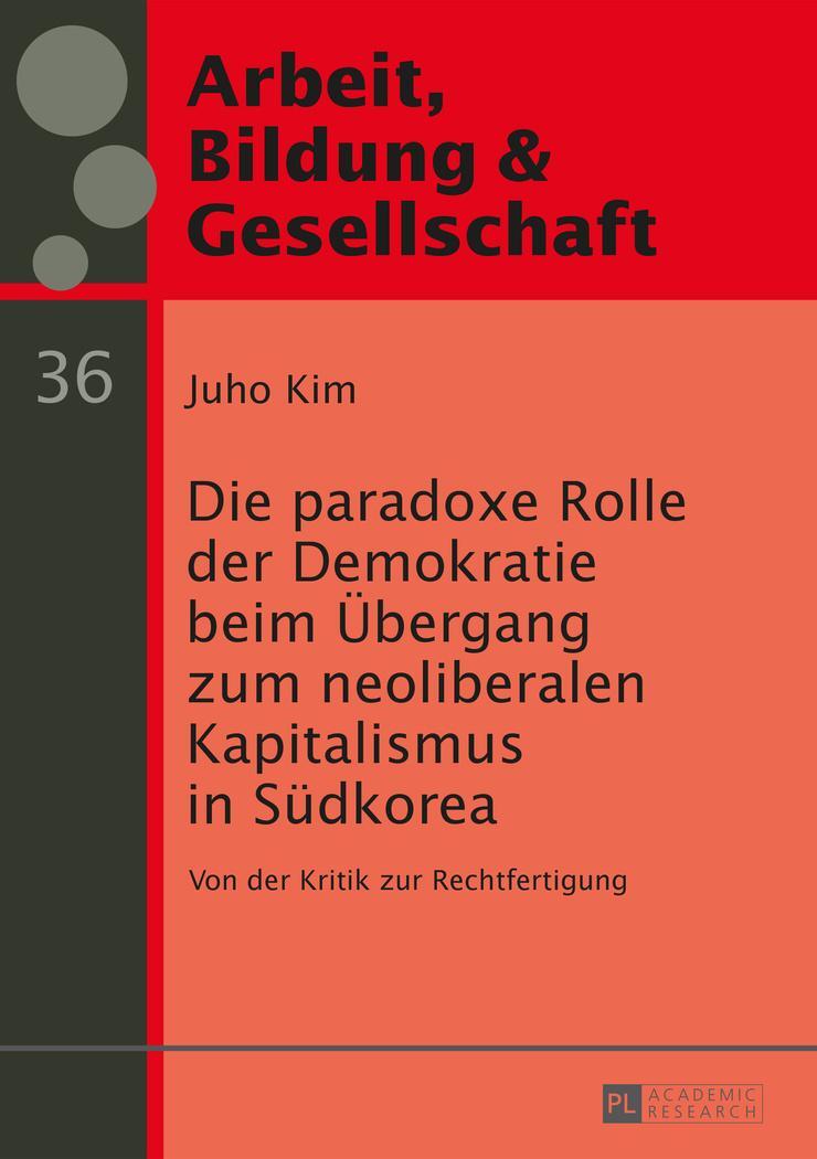 Cover: 9783631671849 | Die paradoxe Rolle der Demokratie beim Übergang zum neoliberalen...