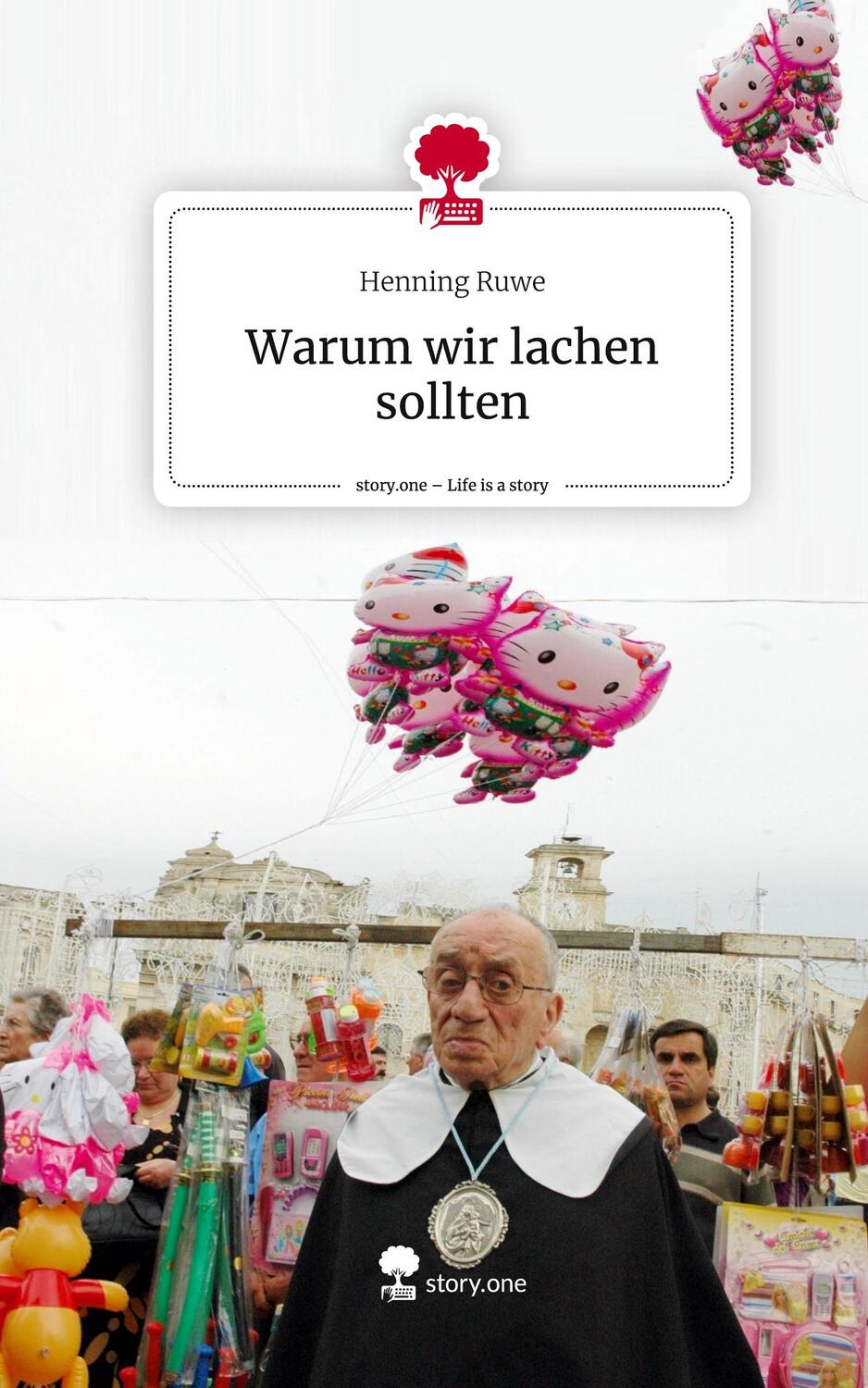 Cover: 9783711561671 | Warum wir lachen sollten. Life is a Story - story.one | Henning Ruwe