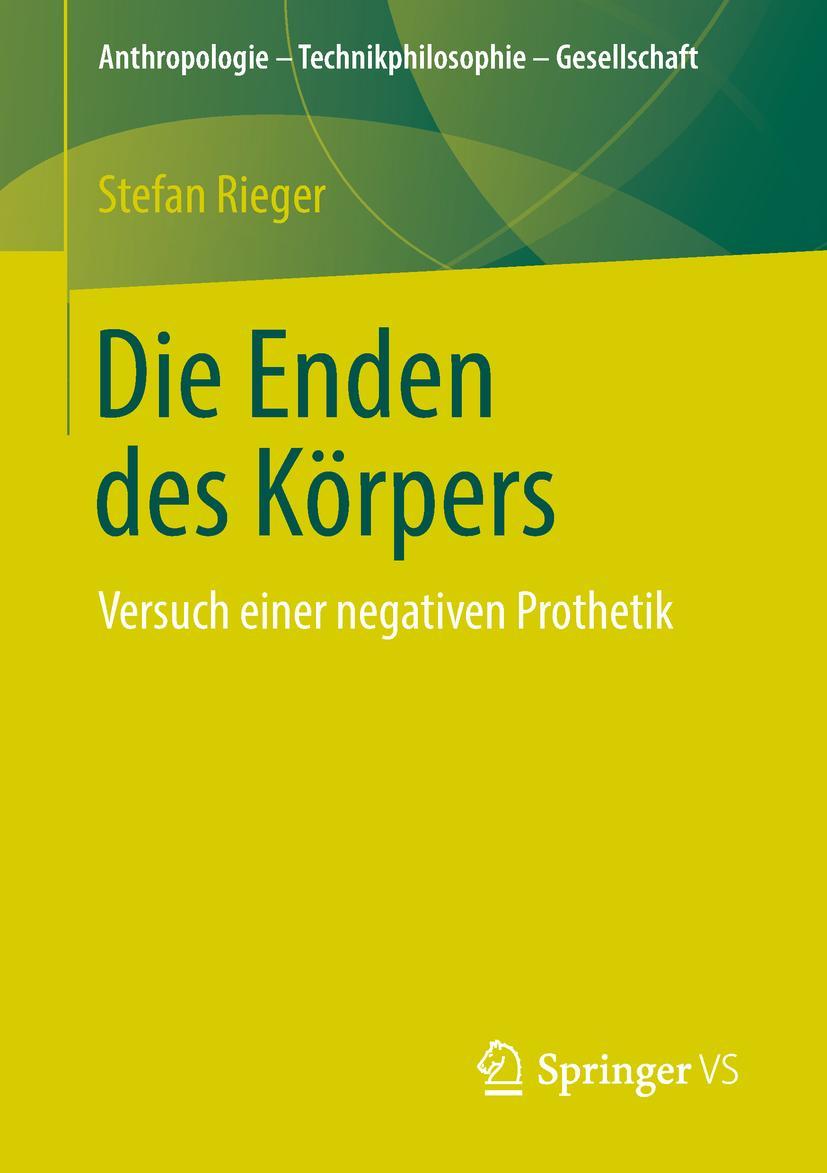 Cover: 9783658230319 | Die Enden des Körpers | Versuch einer negativen Prothetik | Rieger