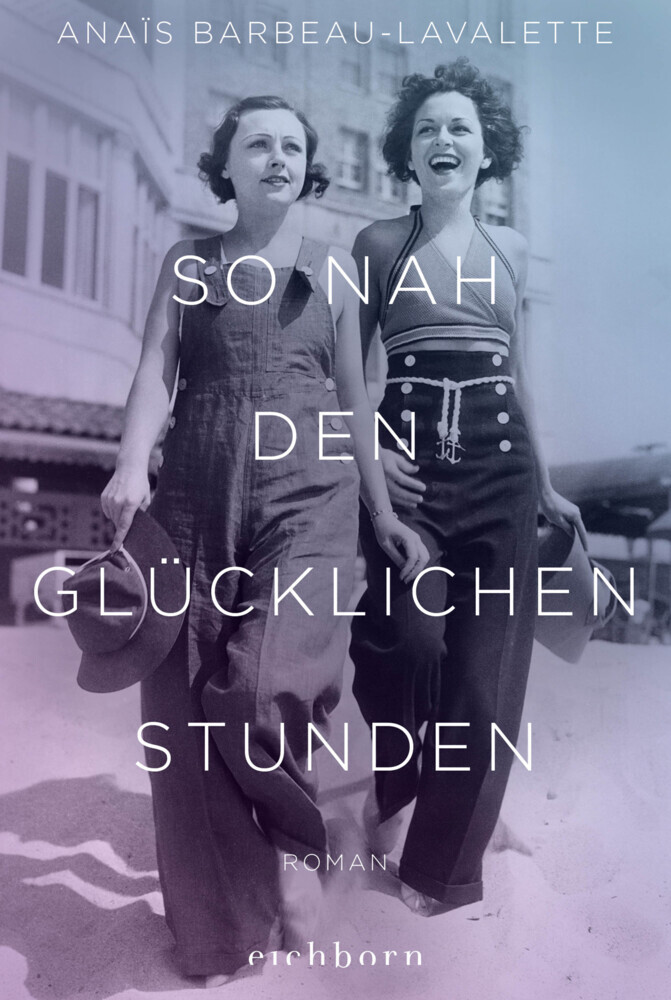 Cover: 9783847900580 | So nah den glücklichen Stunden | Roman | Anaïs Barbeau-Lavalette