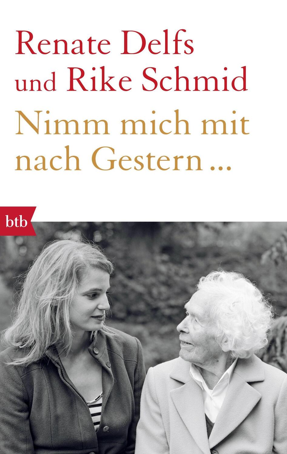 Cover: 9783442714865 | Nimm mich mit nach Gestern... | Renate Delfs (u. a.) | Taschenbuch