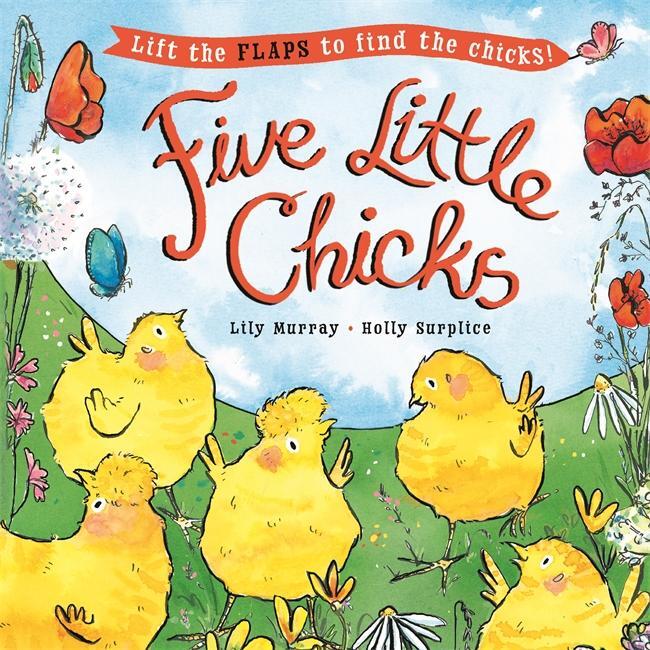 Cover: 9781800782396 | Five Little Chicks | Lift the flaps to find the chicks | Lily Murray