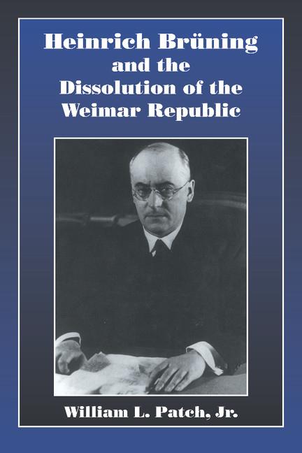 Cover: 9780521624220 | Heinrich Bruning and the Dissolution of the Weimar Republic | Buch