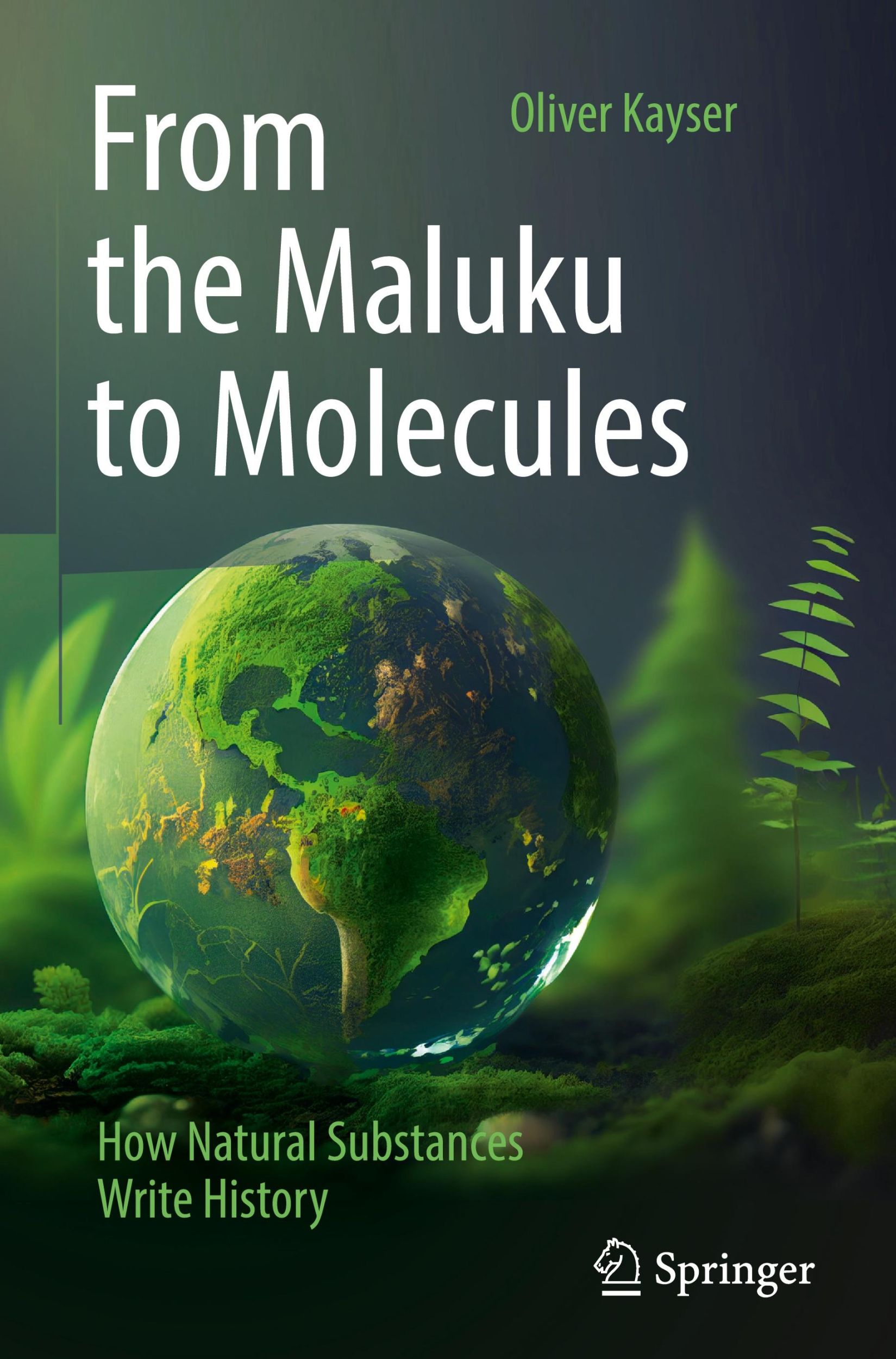 Cover: 9783662699225 | From the Maluku to Molecules | How Natural Substances Write History